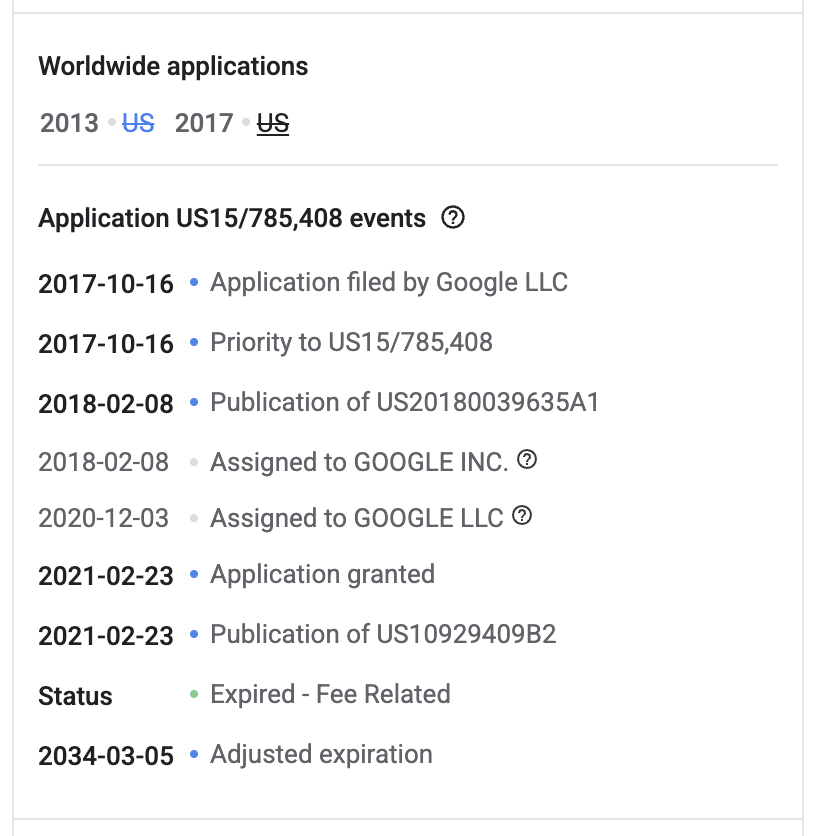 Ereignisliste zu US 10.929.409 B2 auf Google Patents: Anmeldung am 16. Oktober 2017 durch Google LLC, Veröffentlichung als US20180039635A1 am 8. Februar 2018, Übertragung auf Google Inc. 2018 und auf Google LLC am 3. Dezember 2020, Erteilung und Veröffentlichung als US10929409B2 am 23. Februar 2021, Status Expired – Fee Related, angepasstes Ablaufdatum 5. März 2034.